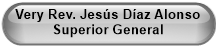 Very Rev. Jes�s D�az Alonso Superior General