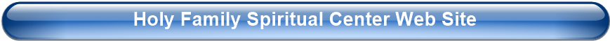 Holy Family Spiritual Center Web Site