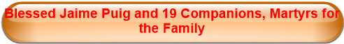 Blessed Jaime Puig and 19 Companions, Martyrs for the Family